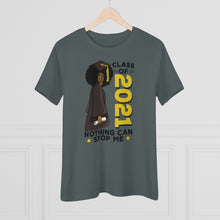 Load image into Gallery viewer, Women's Premium Nothing Can Stop Me Shirt, High School Seniors 2021, College Grad Gift