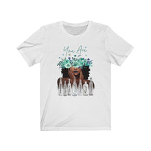 Load image into Gallery viewer, You Are T-Shirt, African American T-Shirt