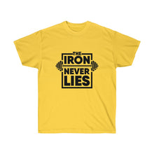 Load image into Gallery viewer, The Iron Never Lies Ultra Cotton T-Shirt
