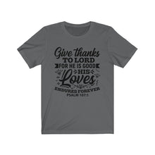 Load image into Gallery viewer, Give Thanks To The Lord Christian Shirt, Psalm 107:1