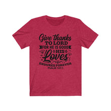 Load image into Gallery viewer, Give Thanks To The Lord Christian Shirt, Psalm 107:1