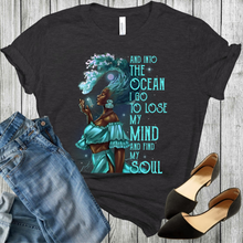 Load image into Gallery viewer, African American Black woman with ocean wave hair on a black t-shirt with the words And Into The Ocean I Go To Lose My Mind And Find My Soul.