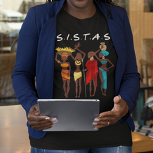 Load image into Gallery viewer, Black History SISTAS African American Girls Black Pride. 4 African dressed Women on a black t-shirt