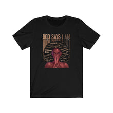 Load image into Gallery viewer, God Says I Am T-Shirt, African American T-Shirt