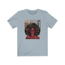 Load image into Gallery viewer, God Says I Am T-Shirt, African American T-Shirt