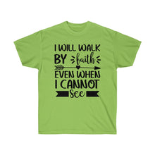 Load image into Gallery viewer, I Will Walk By Faith Unisex Ultra Cotton T-Shirt