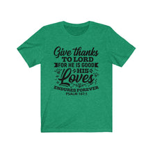 Load image into Gallery viewer, Give Thanks To The Lord Christian Shirt, Psalm 107:1