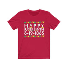 Load image into Gallery viewer, Happy Juneteenth Tee