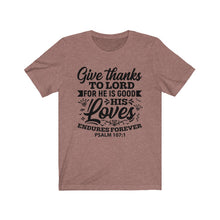 Load image into Gallery viewer, Give Thanks To The Lord Christian Shirt, Psalm 107:1