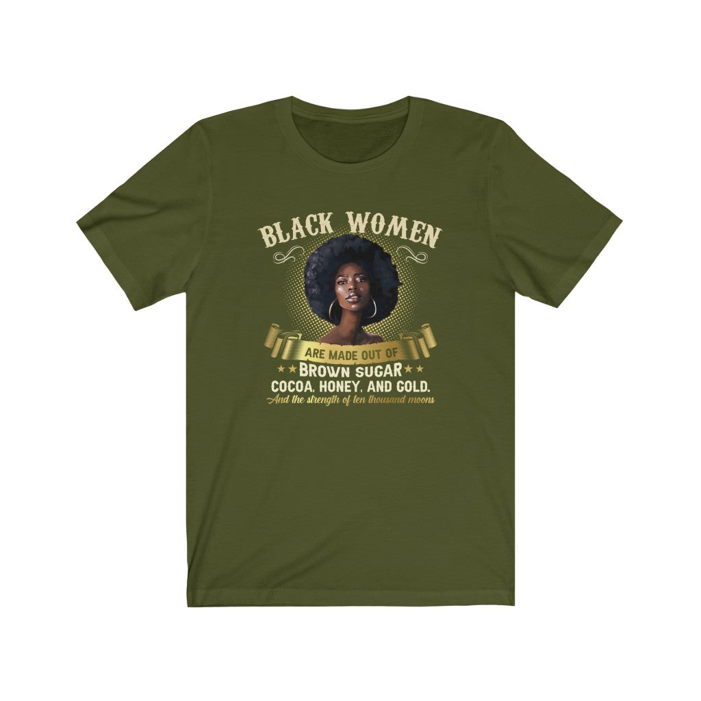 Black Women Are Made Out Brown Sugar, African American T-Shirt