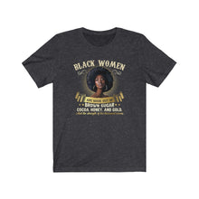 Load image into Gallery viewer, Black Women Are Made Out Brown Sugar, African American T-Shirt
