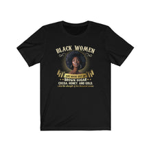 Load image into Gallery viewer, Black Women Are Made Out Brown Sugar, African American T-Shirt
