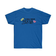 Load image into Gallery viewer, Y&#39;all Need Jesus Ultra Cotton Christian T-Shirt
