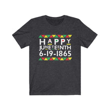 Load image into Gallery viewer, Happy Juneteenth Tee
