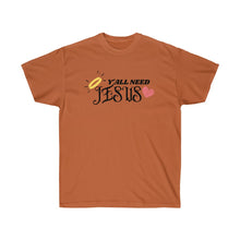 Load image into Gallery viewer, Y&#39;all Need Jesus Ultra Cotton Christian T-Shirt
