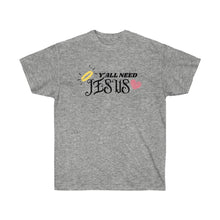 Load image into Gallery viewer, Y&#39;all Need Jesus Ultra Cotton Christian T-Shirt
