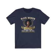 Load image into Gallery viewer, Black Women Are Made Out Brown Sugar, African American T-Shirt
