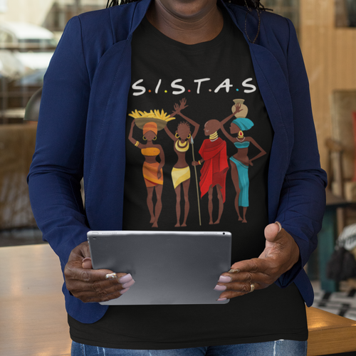 Black History SISTAS African American Girls Black Pride. 4 African dressed Women on a black t-shirt