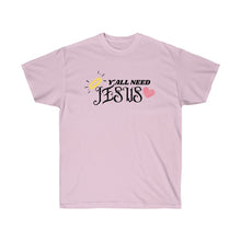 Load image into Gallery viewer, Y&#39;all Need Jesus Ultra Cotton Christian T-Shirt
