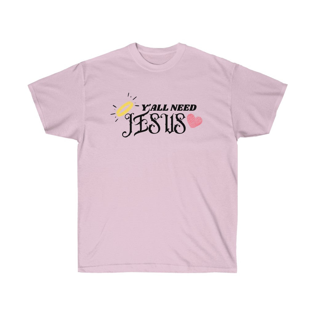 Y'all Need Jesus Ultra Cotton Christian T-Shirt